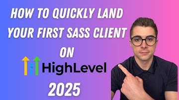 How to Land Your First HighLevel SaaS Client in 2025 (Step-by-Step!)