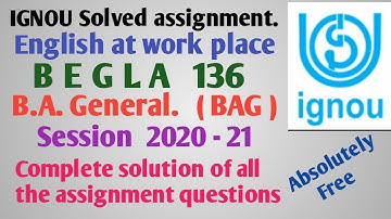 English at work place | BEGLA 136 IGNOU solved assignment | 2020 - 21 B.A. General (BAG)