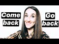 32. Phrasal verbs: Come Back vs Go Back | How to use Come Back and Go Back