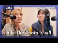 【EVENING TAP】Aile The Shota & eillと価値観トーク！【vol.2】