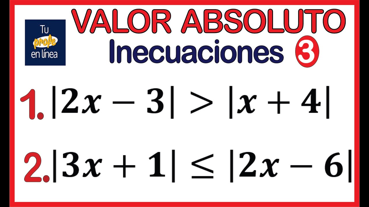 🚩VALOR ABSOLUTO 07:  Inecuación (Parte Tres)