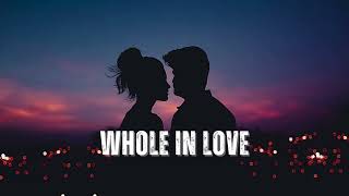 Whole In Love