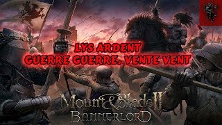 Lys Ardent - Guerre Guerre, Vente Vent #Bannerlord
