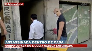 CORPO DE UMA MULHER É ENCONTRADO ENTERRADO NO QUINTAL DE UMA CASA | BRASIL URGENTE