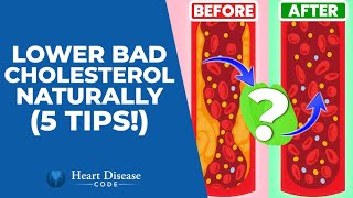 LOWER Bad Cholesterol Naturally - 5 Tips