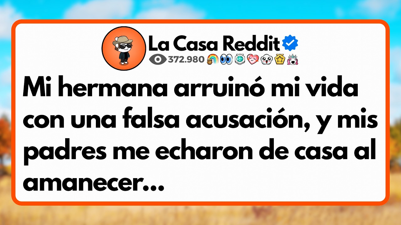 Mi hermana arruinó mi vida con una falsa acusación, y mis padres me echaron de casa al amanecer....