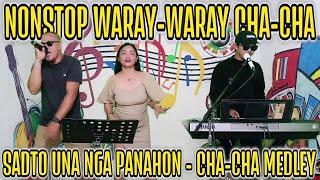 NONSTOP WARAY - WARAY CHA-CHA | SADTO UNA NGA PANAHON CHA-CHA MEDLEY | RAMBO, JOY & WILBERT