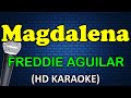 MAGDALENA - Freddie Aguilar (HD Karaoke)