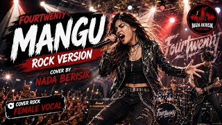 MANGU - Fourtwnty | Rock Cover Female Vocal | Nada Berisik
