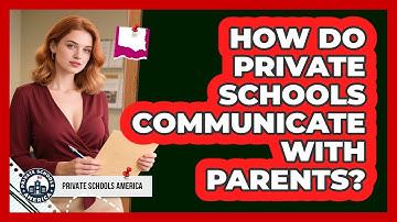 How Do Private Schools Communicate With Parents?