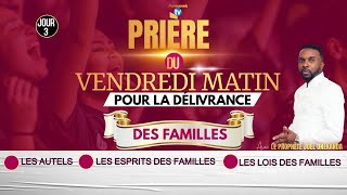 Prière du matin pour la délivrance des familles - 3ème jour