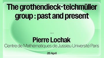 Pierre Lochak, The grothendieck-teichmüller group : past and present