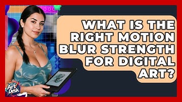 What Is The Right Motion Blur Strength For Digital Art? - The Virtual Art Desk
