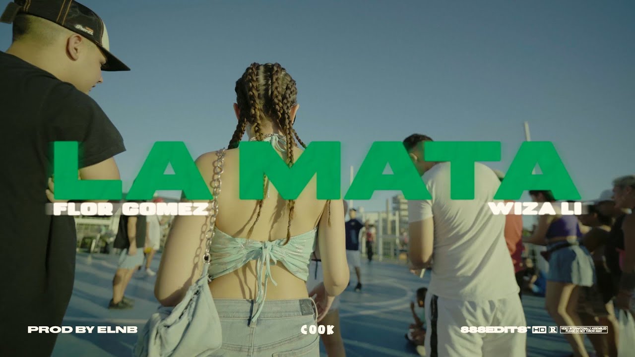 FLOR GOMEZ - LA MATA FT. Wiza LI (Shot by Cook.mov)