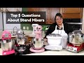 Top 5 Questions About Stand Mixers | Buying a Stand Mixer | What's Up Wednesday!