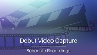 This video will show you how to schedule a recording with Debut vid...