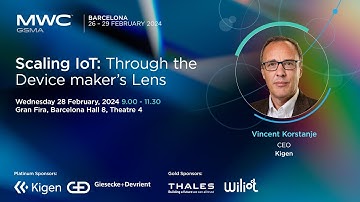 MWC24 Barcelona: 5G IoT Summit: Scaling IoT: Through the Device maker’s Lens - Kigen