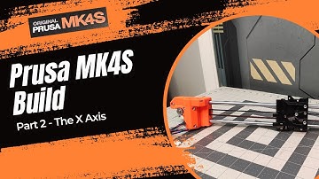 Prusa MK4S Build - X Axis Assembly
