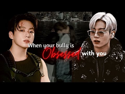 When Your Bully is Obsessed with You || Jungkook Bully ff || Jungkook ff