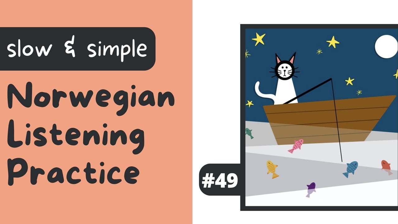 #49: En katt er ute på nattefiske (Slow Beginner Norwegian Listening Practice)