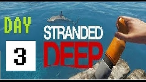 STRANDED DEEP: Day 3 - Exploring the Sunken Ship/Attacked by a TIGER SHARK!!