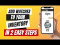 Watchops how to adding watches with ease to your inventory