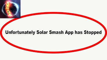 Fix Solar Smash Unfortunately Has Stopped | Solar Smash Stopped Problem | PSA 24