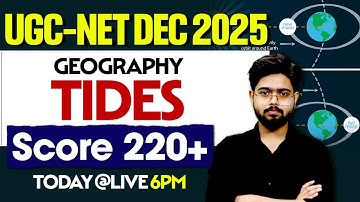 UGC-NET DEC 2025 | Geography | TIDES | Concept + MCQs | Target 220+ Score!