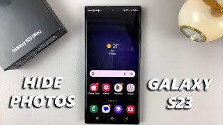 How To Hide Photos On Samsung Galaxy S23/S23+/S23 Ultra