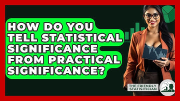 How Do You Tell Statistical Significance From Practical Significance? - The Friendly Statistician