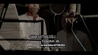 Gökhan Kaytanlıoğlu   Yaseminim (Official Clip) Resimi