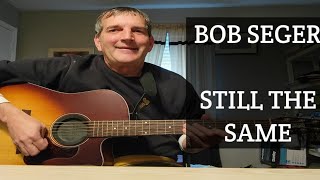 Still The Same ( Bob Seger ) Guitar Lesson
