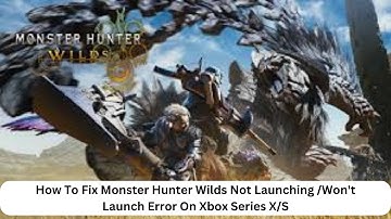 How To Fix Monster Hunter Wilds Not Launching /Won
