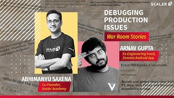 Debugging Production Issues: War Room Stories | Scaler Academy
