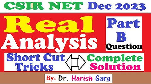 CSIR NET Dec 2023 Mathematics|Real Analysis| 704021, 704024, 704023, 704041, 704026, 704022, 704025
