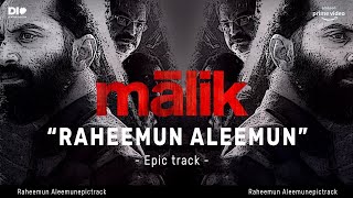 Raheemun Aleemun Epic Track | Malik | Sushin Shyam | Sameer Binsi | Hida Chokkad | Mahesh Narayanan