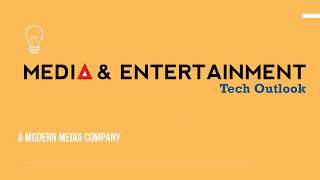 Media And Entertainment Tech Outlook