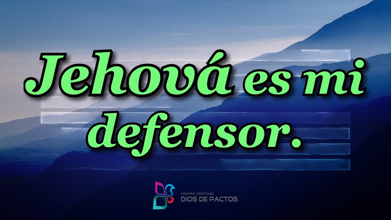 Jehová es mi defensor - YouTube