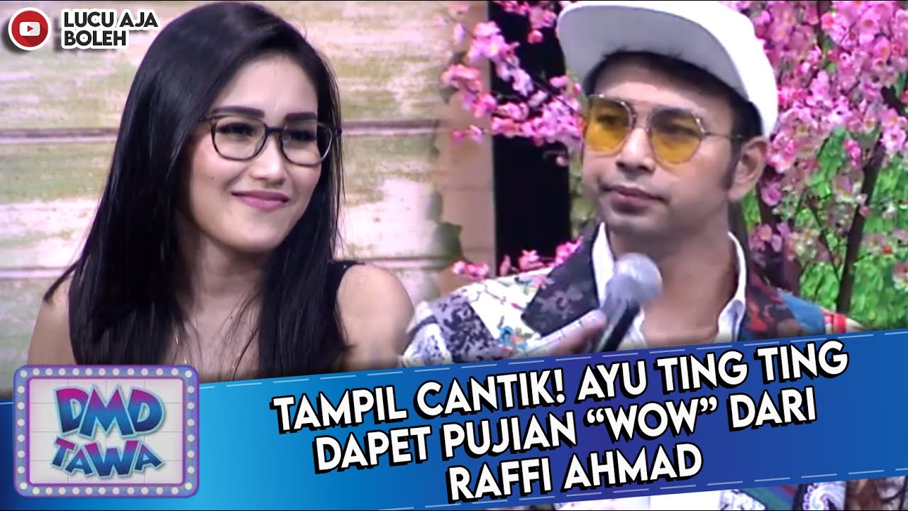 TAMPIL CANTIK! AYU TING TING DAPET PUJIAN “WOW” DARI RAFFI AHMAD - DMD TAWA