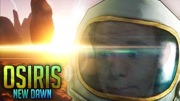 SPACE GOT SCARIER // Osiris New Dawn Gameplay #1