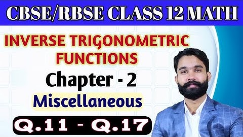 ncert class 12 math chapter 2 miscellaneous exercise question 11 to17/inverse trigonometric function
