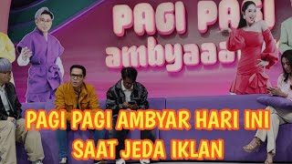 Download lagu PAGI PAGI AMBYAR HARI INI SAAT JEDA IKLAN | @TRANSTV @redcarpet83 