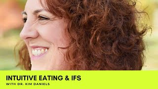 Intuitive Eating & IFS with Dr. Kim Daniels