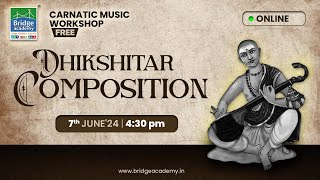 Dhikshitar Compositions by Dr. N. Saradha | Bridge Academy Teachers Workshop | Carnatic Music