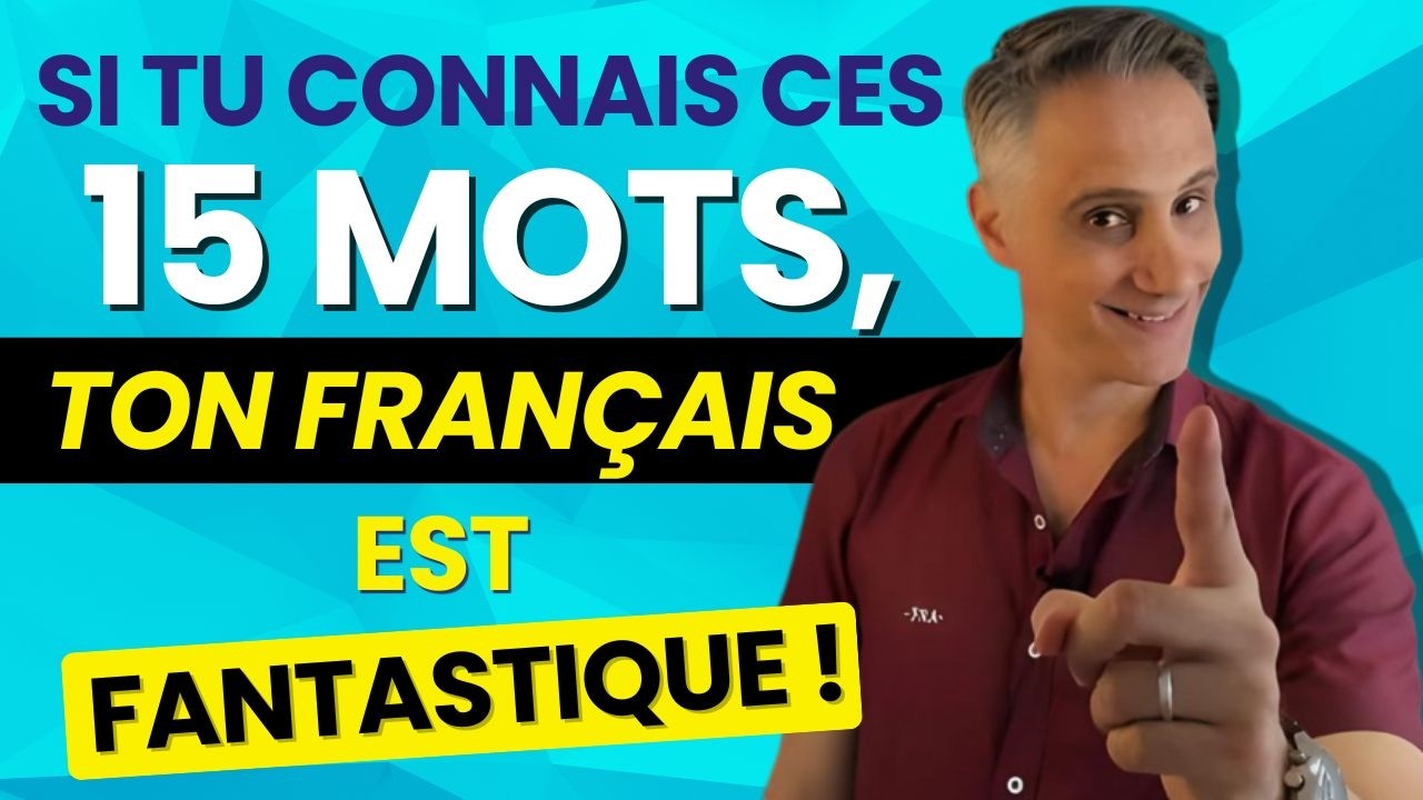 Si tu connais ces 15 Mots, ton Français est FANTASTIQUE ! ✨