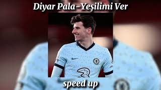 Diyar Pala-Yeşilimi Ver speed up Resimi