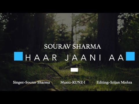 Haar Jaani Aa (Cover) | Sourav Sharma | KUNZ-I | Srijan Mishra