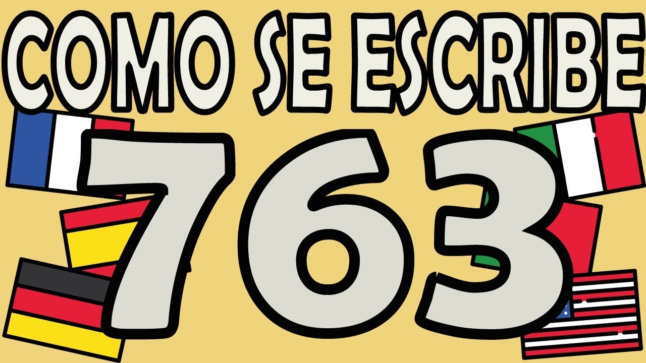 Como se Escribe el Número 763 YouTube Como se Escribe el Número 763 YouTube