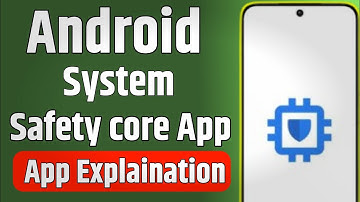 Android System Safety Core App Kya Hai | Android System Safety Core Features | Android System Safety