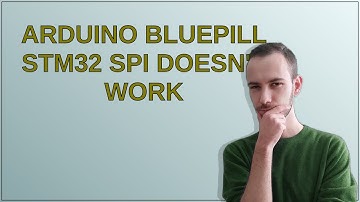 Arduino Bluepill STM32 spi doesn